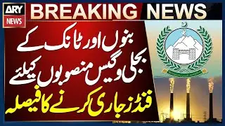 KP Government Approves Funds for Bannu and Tank Power and Gas Projects