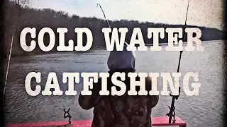 Cold Water Catfishing (Early Spring)