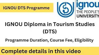 IGNOU DTS Programme Full Information | IGNOU Diploma in Tourism Studies Fee, Eligibility, Subjects