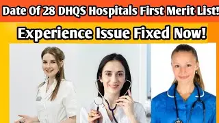 Date Of 28 DHQS First Merit List 2022|| Edit experience Issue Fix ||#ptbnurse #bsnadmissionannouned