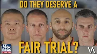 Does Derek Chauvin Deserve a Fair Trial?