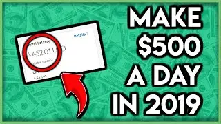 How To Make Money Online 2019! ($500 A Day!)