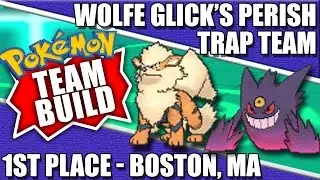 Pokemon Regional Champion Team Build - Boston VGC15 (Wolfe Glick) Perish Trap