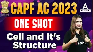 CAPF (A.C) 2023 | SCIENCE - Cell And Its Structure  | Science Marathon Class by Niharika Maam
