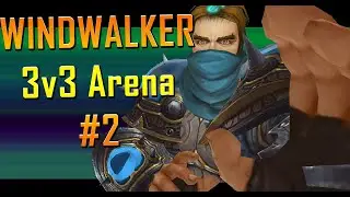 Windwalker Monk 3v3 Arena #2 [Shadowlands]