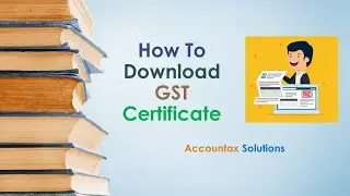 How to download GST Certificate online || Accountax Solutions ||