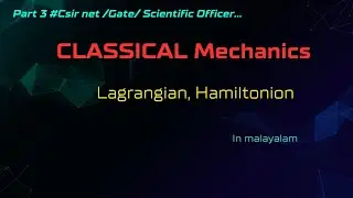 Classical Mechanics || Principle of virtual work, D 'Alembert's Principle, Lagrangian & Hamiltonian.