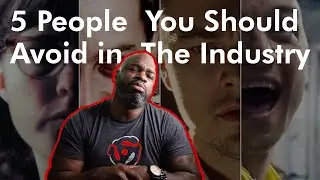 5 People You Should Avoid in The Industry