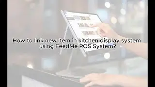 💡 How to Link New Item in KDS using FeedMe POS System❓