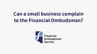 Can a small business complain to the Financial Ombudsman Service?