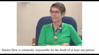 Doctor Dow is Criminally Responsible for the death of at least one person