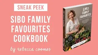 Sneak peek: SIBO Family Favourites Cookbook (AU edition) by Rebecca Coomes