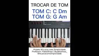 Campo Harm&ocirc;nico - Como Trocar QUALQUER M&Uacute;SICA de Tom? #parte1