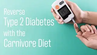 Using the Carnivore Diet to Reverse Type 2 Diabetes 🥩