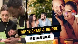 Top 12 Cheap & Unique First Date Ideas