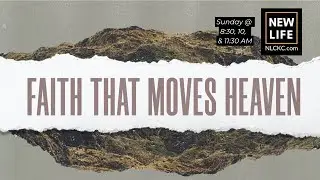 Faith that Moves Heaven | Special Messages 2026 | New Life Church Online | 1-25-2026