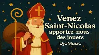 Venez Saint Nicolas apportez nous des jouets