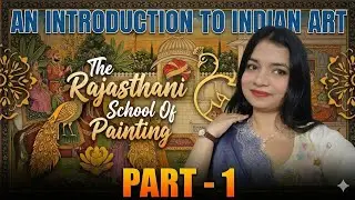 An Introduction To Indian Art || The Rajasthani School of Painting Tradition || Part-1 ||