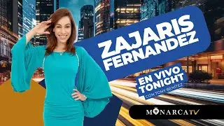 Zajaris Fernandez En Vivo Tonight, con Tony Benitez, por Monarca TV