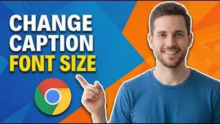 How To Change Caption Font Size On Google Chrome (Easy Guide)