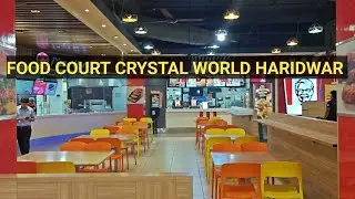 FOOD COURT CRYSTAL WORLD  HARIDWAR | BEST FOOD COURT | ALL FOOD ITEMS | FREE PARKING