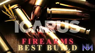 BEST FIREARMS BUILD (2026) &ndash; ULTIMATE GUIDE | ICARUS
