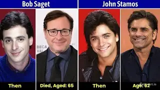Full House (1987&ndash;1995) Cast: Then and Now - 2D Data