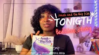 Jonah and the Big Fish | Bible Story for Kids | Bedtime with Jofeej. Written by Katherine Sully