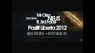 Mr Oizo & NEUS ft. 3rd Face - Positif Liberta 2k12 (Max Breaker. & Rutek Mash'Up)