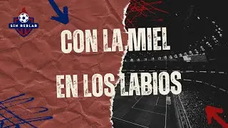 Con la miel en los labios | Sin Reblar - Jueves, 18/12/2025