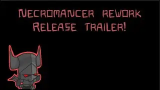 Necromancer Rework|| Release trailer