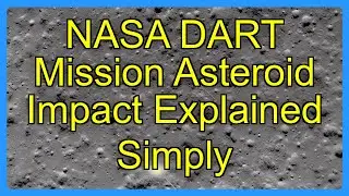NASA DART Mission Asteroid Impact Explained Simply