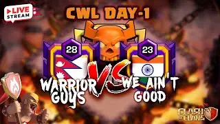 Clash of Clans CWL DAY-1 LIVE 🔴 | WARRIOR GUYS 🇳🇵 vs We Ain't Good 🇮🇳 | 30vs30 TH18 | With Chessman