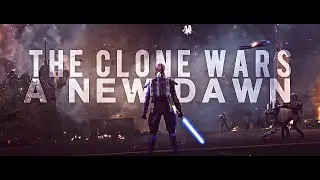 the clone wars || a new dawn