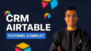 Créer un CRM complet sur Airtable en 15 minutes - Tutoriel Airtable (2026)
