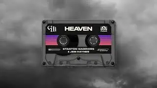 Stanton Warriors & Jem Haynes - Heaven