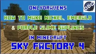 Minecraft - Sky Factory 4 - How to Make Nickel, Emerald and Purple Slime Saplings