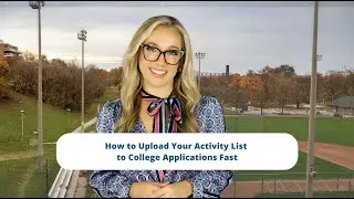 How to Upload Your Activity List to College Applications Fast