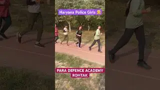 HARYANA POLICE GIRLS PHYSICAL TRAINING PARA DEFENCE ROHTAK #army #dsssb #delhipolice