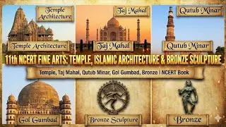 Temple Architecture, Bronze Sculpture & Indo‑Islamic Architecture | Class 11 NCERT |Explained #htet 