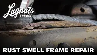 Rust Swell Frame Repair | Lugnuts Garage