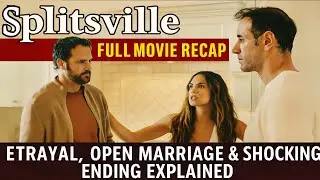 Splitsville (2024) Full Movie Recap | Betrayal, Open Marriage & Shocking Ending Explained