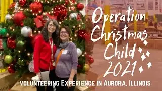 Operation Christmas Child Processing Center Tour Aurora, Illinois OCC 2021