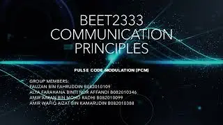 BEET2333 COMMUNICATION PRINCIPLES: PULSE CODE MODULATION (PCM)