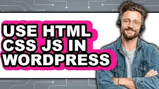 How to Use HTML, CSS, and JS in WordPress 2025 - Easy Guide