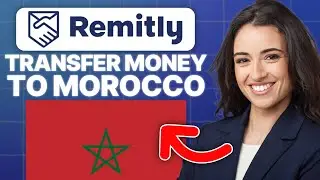 How To Transfer Money To Morocco with Remitly 2026 (LOWEST FEES)