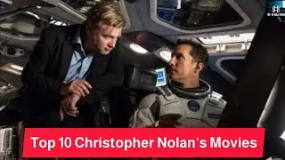 Top 10 Christopher Nolan Movies | Best 10 Christopher Nolan's Movies | Best 10 Nolan Movies