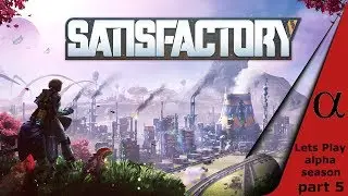 Первый взгляд на Satisfactory 5 серия альфа сезон