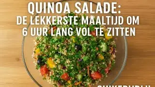 &ldquo;Quinoa Salade: De Lekkerste Maaltijd Om 6 Uur Lang Vol Te Zitten (Suikervrij!)&rdquo;