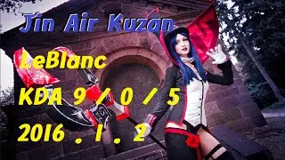Jin Air Kuzan LeBlanc Solo Q Replay LOL
